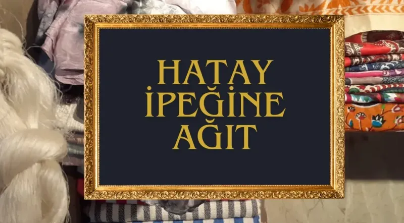 Hatay İpeği Can Çekişiyor! Belgesel Festivalde Yürekleri Dağlayacak