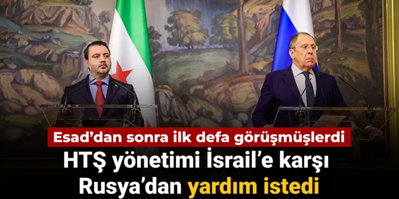 Şok İddia: HTŞ'den İsrail'e Karşı Rusya'dan Yardım Talebi!