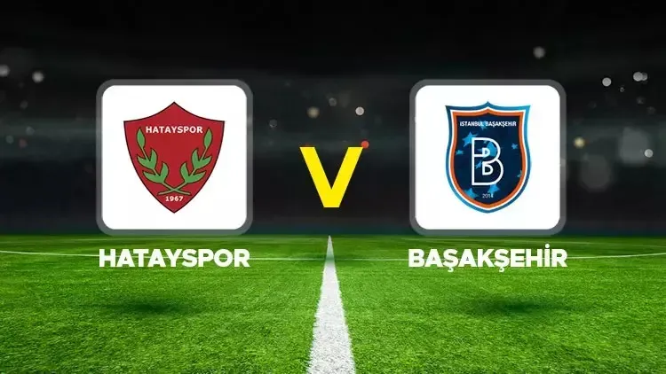 Hatayspor Başakşehir Maçı: Ne Zaman, Hangi Kanalda? Şok Detaylar!