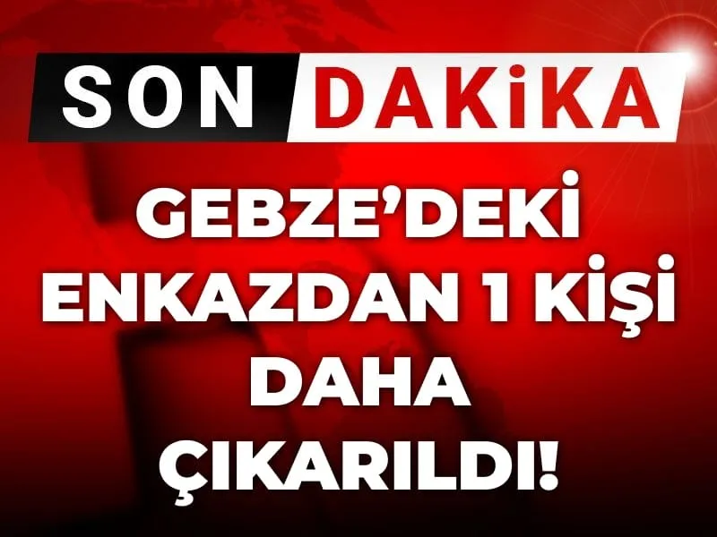 Gebze'de Enkaz Alarmı: Mucize Kurtuluş! Son Dakika Haberleri
