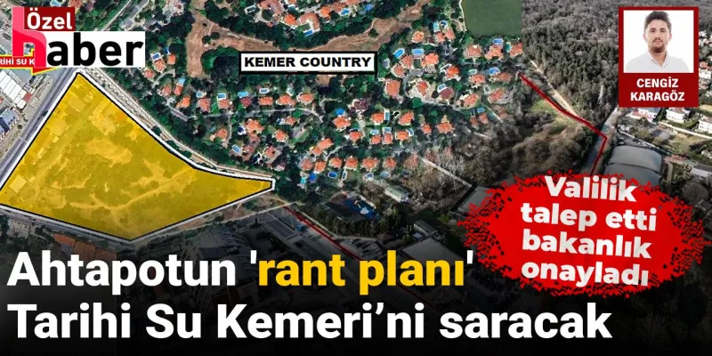 İstanbul'da Tarihi Su Kemerine Rant Tuzağı mı? Bakanlık Onayladı!